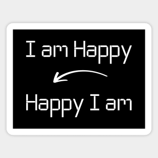 I am Happy quote T-Shirt mug apparel hoodie tote gift sticker pillow art pin Magnet